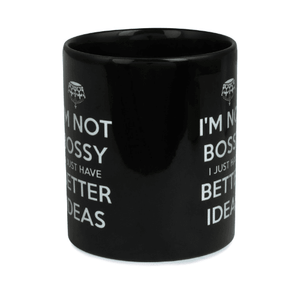 Mug - I`m not Bossy - I just have Better Ideas - Black