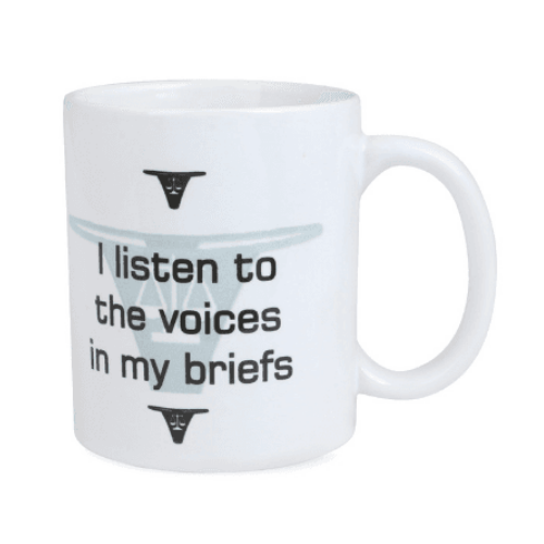 Mug - I listen to the Voices in my Briefs